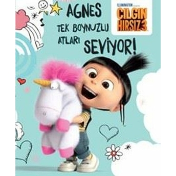 Çılgın Hırsız 3 - Agnes Tek Boynuzlu Atları Seviyor Kolektif