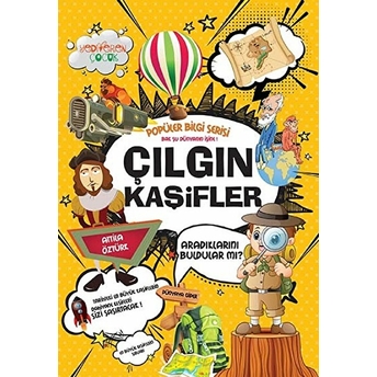 Çılgın Kaşifler - Popüler Bilgi Serisi Atilla Öztürk,Attila Öztürk