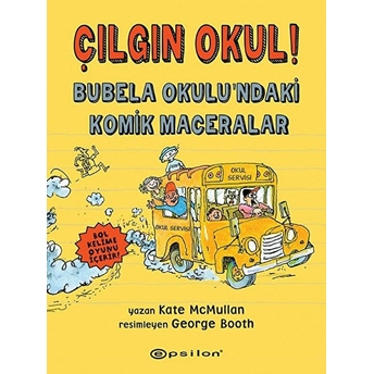 Çılgın Okul! - Bubela Okulu’ndaki Komik Maceralar Kate Mcmullan