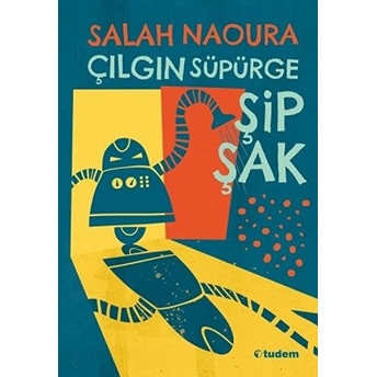 Çılgın Süpürge Şipşak Salah Naoura