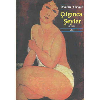 Çılgınca Şeyler-Naim Tirali