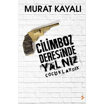 Cilimboz Deresinde Yalnız Çocuklardık