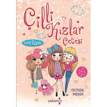 Çilli Kızlar Çetesi - Görev Başında (Kokulu Kitap) Christine Pakkala