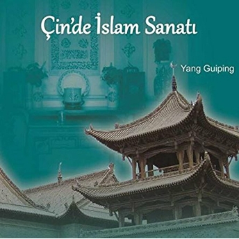 Çin’de Islam Sanatı Yang Guiping