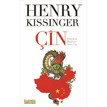 Çin - Dünden Bugüne Yeni Çin Henry Kissinger