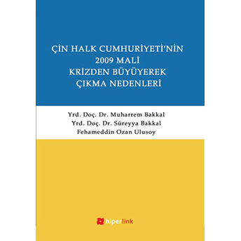 Çin Halk Cumhuriyeti'nin 2009 Mali Krizden Büyüyerek Çıkma Nedenleri Süreyya Bakkal