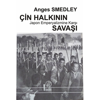 Çin Halkının Japon Emperyalizmine Karşı Savaşı Agnes Smedley