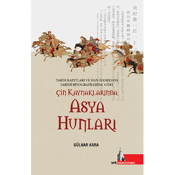 Çin Kaynaklarında Asya Hunları Gülnar Kara