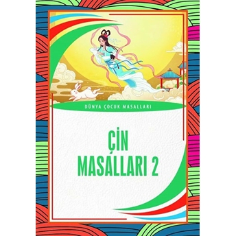 Çin Masalları 2 Dünya Çocuk Masalları (7-12 Yaş) Kolektif