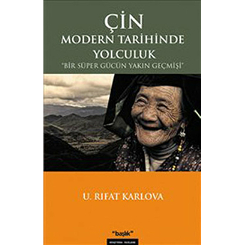 Çin Modern Tarihinde Yolculuk Bir Süper Gücün Yakın Geçmişi U. Rıfat Karlova