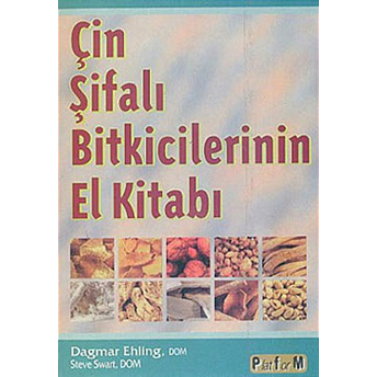 Çin Şifalı Bitkicilerinin El Kitabı