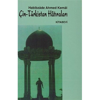 Çin - Türkistan Hatıraları-Ahmet Kemal Ilkul