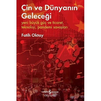 Çin Ve Dünyanın Geleceği Fatih Oktay