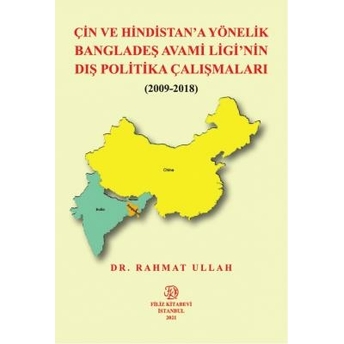 Çin Ve Hindistan’a Yönelik Bangladeş Avami Ligi’nin Dış Politika Çalışmaları Rahmat Ullah