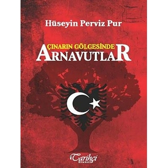 Çınarın Gölgesinde Arnavutlar Hüseyin Perviz Pur