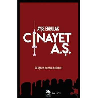 Cinayet A.ş. Ayşe Erbulak