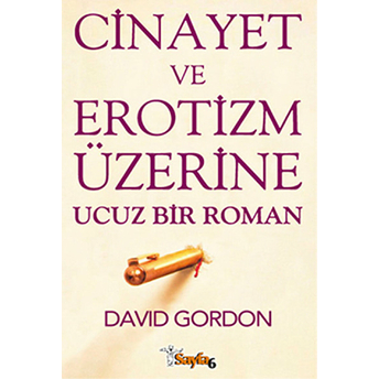 Cinayet Ve Erotizm Üzerine David Gordon