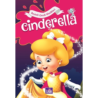 Cinderella - Resimli Çocuk Klasikleri Kolektif