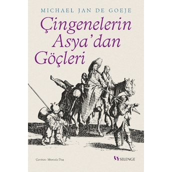 Çingenelerin Asya’dan Göçleri Michael Jan De Goeje