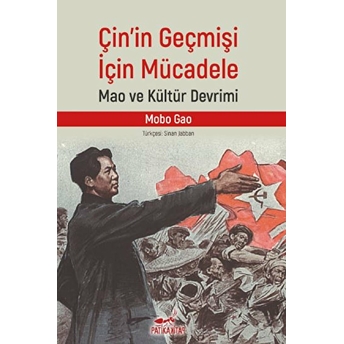 Çinin Geçmişi Için Mücadele: Mao Ve Kültür Devrimi