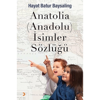 Cinius Yayınları Anatolia (Anadolu) Isimler Sözlüğü - Hayat Batur Baysaling