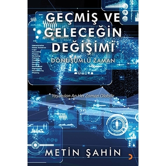 Cinius Yayınları Geçmiş Ve Geleceğin Değişimi - Metin Şahin