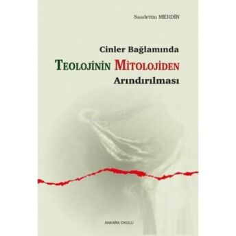 Cinler Bağlamında Teolojinin Mitolojiden Arındırılması Saadettin Merdin