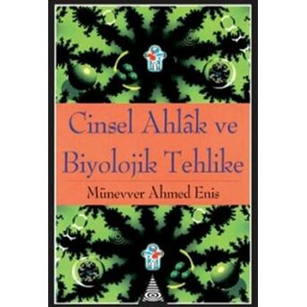 Cinsel Ahlak Ve Biyolojik Tehlike Münevver Ahmed Enis