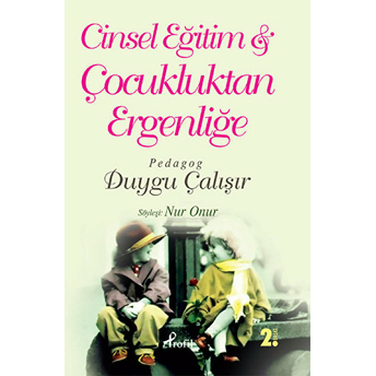 Cinsel Eğitim: Çocukluktan Ergenliğe Duygu Çalışır