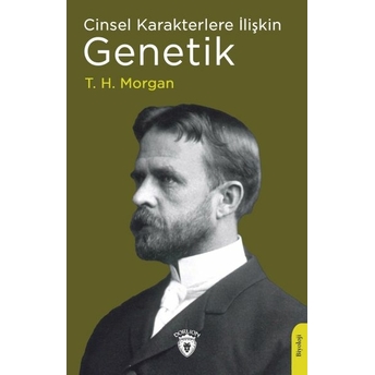 Cinsel Karakterlere Ilişkin Genetik T. H. Morgan