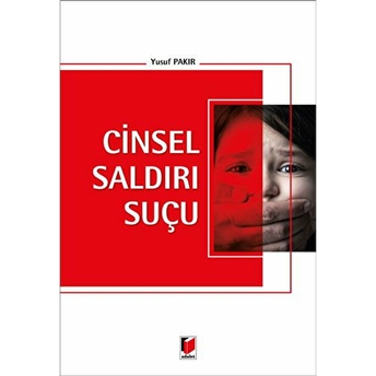 Cinsel Saldırı Suçu Yusuf Pakır