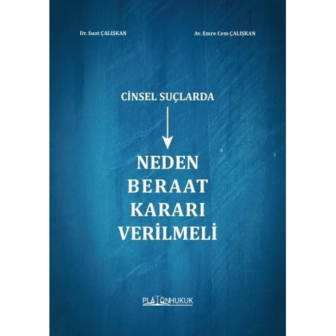 Cinsel Suçlarda Neden Beraat Kararı Verilmeli Suat Çalışkan