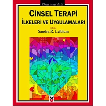 Cinsel Terapi Ilkeleri Ve Uygulamaları Sandra R. Leiblum