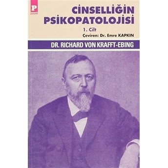 Cinselliğin Psikopatolojisi 1. Cilt Richard Von Krafft-Ebing