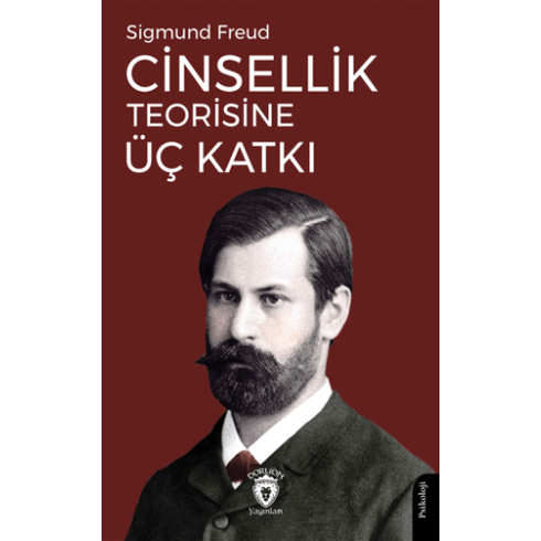 Cinsellik Teorisine Üç Katkı Sigmund Freud