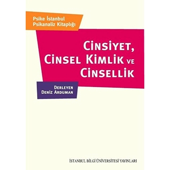 Cinsiyet, Cinsel Kimlik Ve Cinsellik - Deniz Arduman