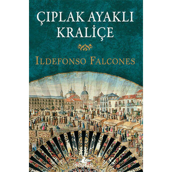 Çıplak Ayaklı Kraliçe Ildefonso Falcones