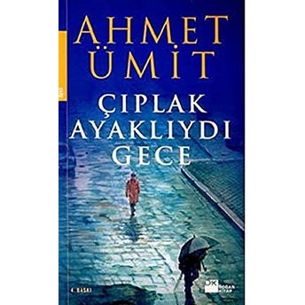 Çıplak Ayaklıydı Gece Ahmet Ümit