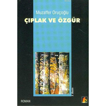 Çıplak Ve Özgür Muzaffer Oruçoğlu