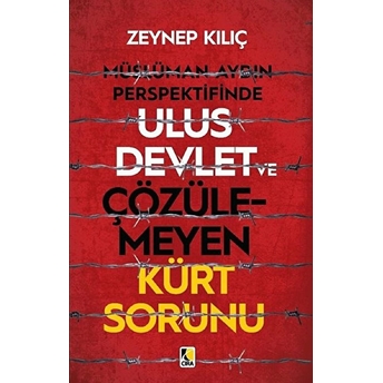 Çıra Yayınları Müslüman Aydın Perspektifinde Ulus Devlet Ve Çözülemeyen Kürt Sorunu - Zeynep Kılıç