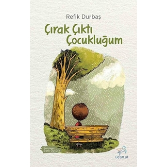 Çırak Çıktı Çocukluğum Refik Durbaş