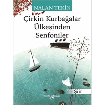 Çirkin Kurbağalar Ülkesinden Senfoniler Nalan Tekin