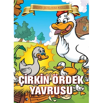 Çirkin Ördek Yavrusu - Bugünün Çocuklarına Masallar Kolektif