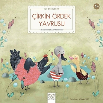 Çirkin Ördek Yavrusu - Ilk Öykülerim Hans Christian Andersen