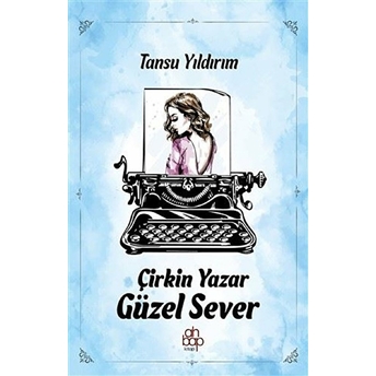 Çirkin Yazar Güzel Sever