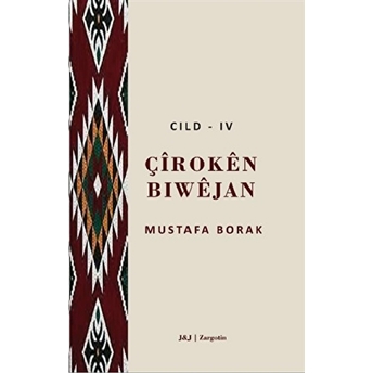 Çiroken Biwejan Cild - 4 Mustafa Borak