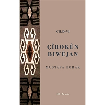 Çiroken Biwejan Cild - 6 Mustafa Borak