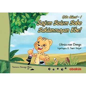 Çita Ailesi Hikaye Seti - Sağım Solum Sobe Saklanmayan Ebe - Çita Ailesi 1. Kitap Gloria Van Donge