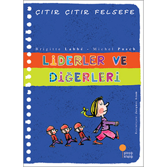 Çıtır Çıtır Felsefe 13 - Liderler Ve Diğerleri Brigitte Labbe