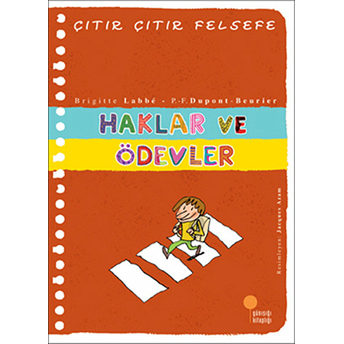 Çıtır Çıtır Felsefe 15 - Haklar Ve Ödevler Brigitte Labbe